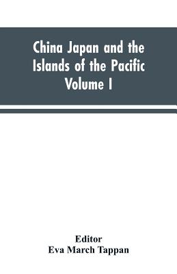 China Japan and the Islands of the Pacific: The World's Story, a History of the World in Story Song and Art Vol. 1