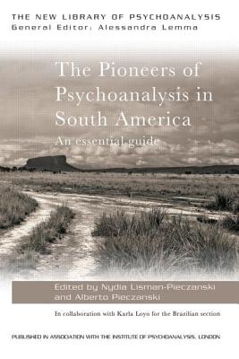 The Pioneers of Psychoanalysis in South America: An Essential Guide