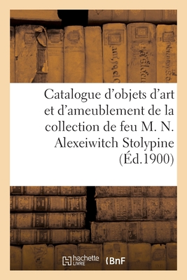 Catalogue d'objets d'art et d'ameublement, vase monté en bronze, par Thomire, porcelaines: objets variés de la collection de feu M. Nicolas Alexeiwitc