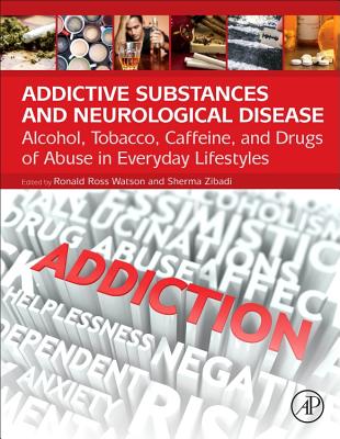 Addictive Substances and Neurological Disease: Alcohol, Tobacco, Caffeine, and Drugs of Abuse in Everyday Lifestyles