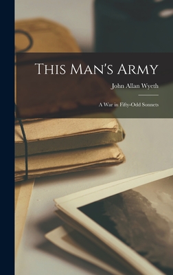 This Man's Army: a War in Fifty-odd Sonnets