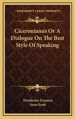 Ciceronianus Or A Dialogue On The Best Style Of Speaking