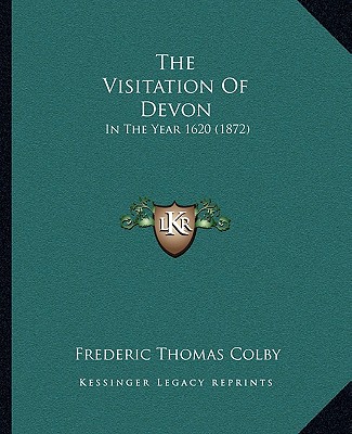 The Visitation Of Devon: In The Year 1620 (1872)