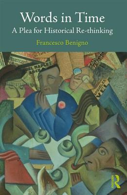 Words in Time: A Plea for Historical Re-Thinking