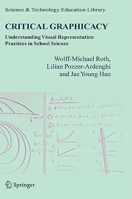 Critical Graphicacy: Understanding Visual Representation Practices in School Science