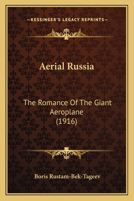 Aerial Russia: The Romance Of The Giant Aeroplane (1916)