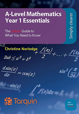 A-Level Mathematics Year 1 Essentials: The Colour Guide to What You Need to Know