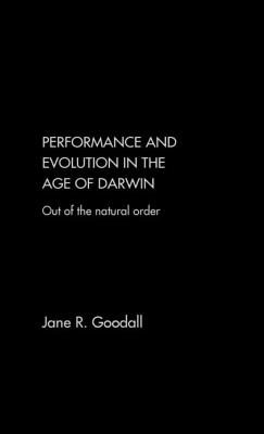 Performance and Evolution in the Age of Darwin: Out of the Natural Order