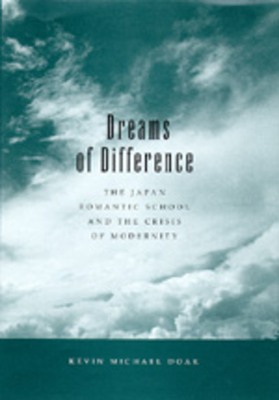 Dreams of Difference: Thejapan Romantic School and the Crisis of Modernity