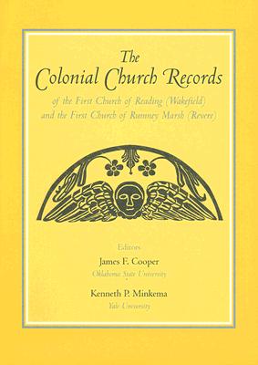 The Colonial Church Records of the First Church of Reading (Wakefield) and the First Church of Rumney Marsh (Revere): Volume 72