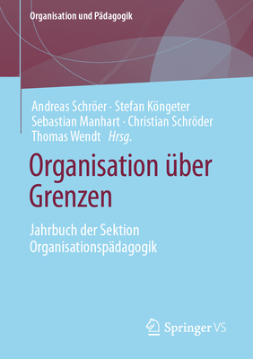 Organisation Über Grenzen: Jahrbuch Der Sektion Organisationspädagogik