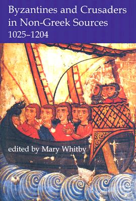 Byzantines and Crusaders in Non-Greek Sources