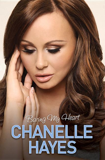 Chanelle Hayes - Baring My Heart
