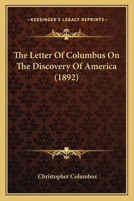 The Letter Of Columbus On The Discovery Of America (1892)