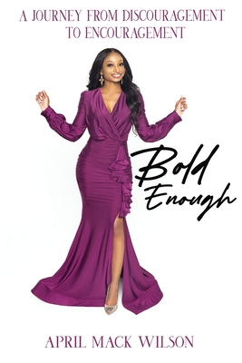 Bold Enough: A Journey from Discouragement to Encouragement