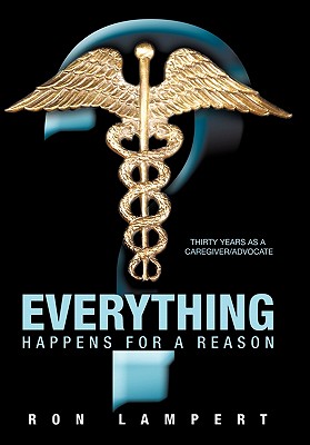 Everything Happens for a Reason: Thirty Years as a Caregiver/Advocate