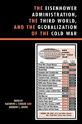 Eisenhower Administration, the Third World, and the Globalization of the Cold War