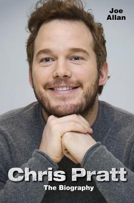 Chris Pratt - The Biography