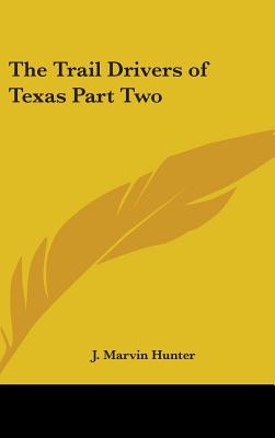 The Trail Drivers of Texas Part Two
