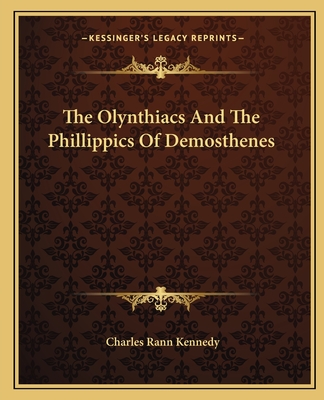 The Olynthiacs And The Phillippics Of Demosthenes
