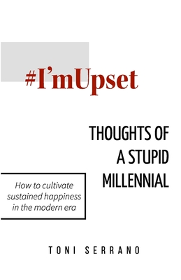 #I'mUpset: Thoughts of A Stupid Millennial