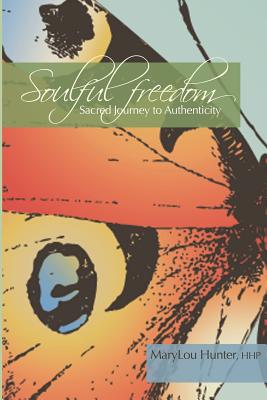 Soulful Freedom: Sacred Journey to Authenticity