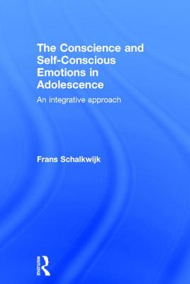 The Conscience and Self-Conscious Emotions in Adolescence: An Integrative Approach