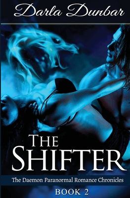 The Shifter: The Daemon Paranormal Romance Chronicles, Book 2