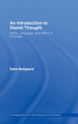 An Introduction to Daoist Thought: Action, Language, and Ethics in Zhuangzi