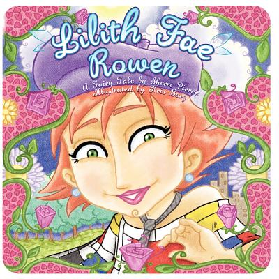 Lilith Fae Rowen: A fairy tale