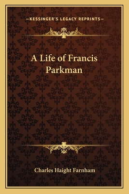 A Life of Francis Parkman