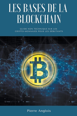 Les bases de la blockchain: Guide non technique sur les crypto-monnaies pour les débutants
