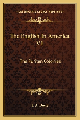 The English In America V1: The Puritan Colonies