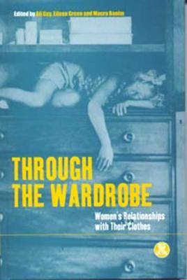 Through the Wardrobe: Women's Relationships with Their Clothes