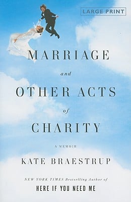 Marriage and Other Acts of Charity: A Memoir (Large type / large print)