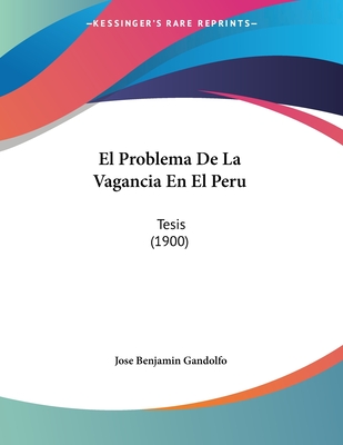 El Problema De La Vagancia En El Peru: Tesis (1900)