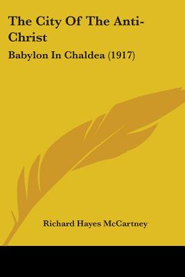 The City Of The Anti-Christ: Babylon In Chaldea (1917)