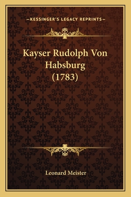 Kayser Rudolph Von Habsburg (1783)