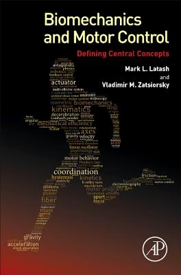 Biomechanics and Motor Control: Defining Central Concepts