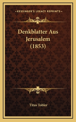 Denkblatter Aus Jerusalem (1853)