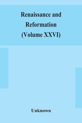 Renaissance And Reformation (Volume Xxvi)
