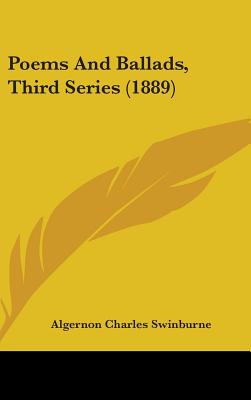 Poems And Ballads, Third Series (1889)