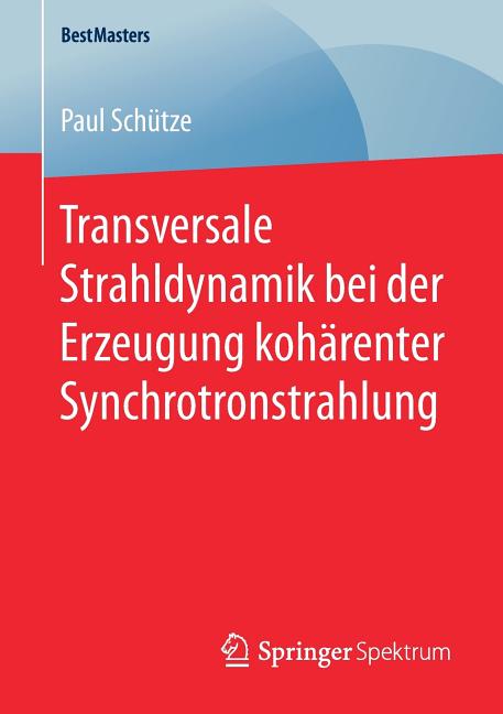 Transversale Strahldynamik Bei Der Erzeugung Kohärenter Synchrotronstrahlung
