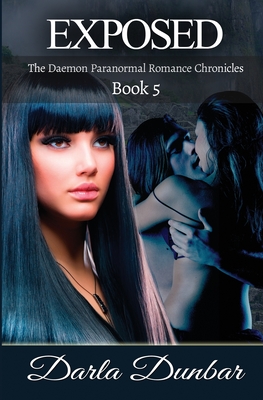Exposed: The Daemon Paranormal Romance Chronicles, Book 5