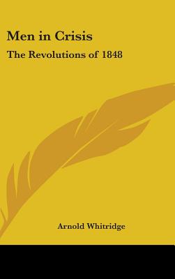 Men in Crisis: The Revolutions of 1848