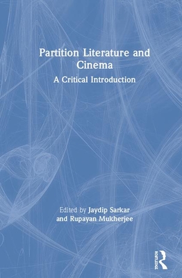 Partition Literature and Cinema: A Critical Introduction