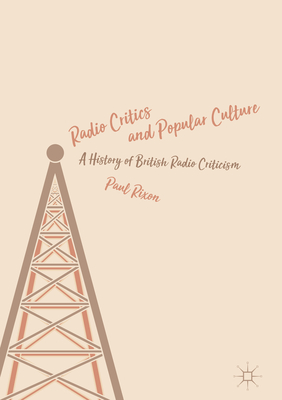 Radio Critics and Popular Culture: A History of British Radio Criticism