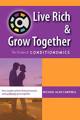 Live Rich and Grow Together: The 10 Laws of Conditionomics