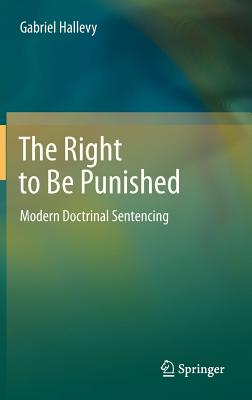 The Right to Be Punished: Modern Doctrinal Sentencing