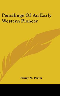 Pencilings Of An Early Western Pioneer